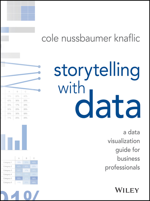 Title details for Storytelling with Data by Cole Nussbaumer Knaflic - Available